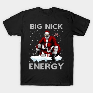 Big Nick Energy Funny Santa Christmas Xmas Ugly Christmas Sweater T-Shirt
